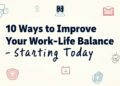 10 Ways to Improve Your Work-Life Balance Starting Today