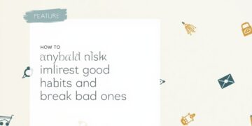 how to build good habits and break bad ones