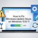 How to Fix Windows Update Stuck on Windows 10 & 11