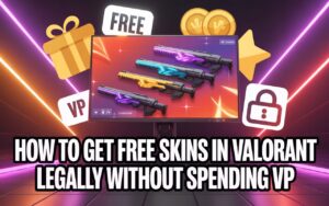 How to Get Free Skins in Valorant Legally Without Spending VP