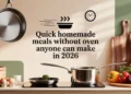 Quick Homemade Meals Without Oven Anyone Can Make In 2026